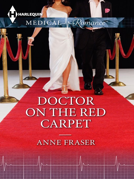 Title details for Doctor on the Red Carpet by Anne Fraser - Available
